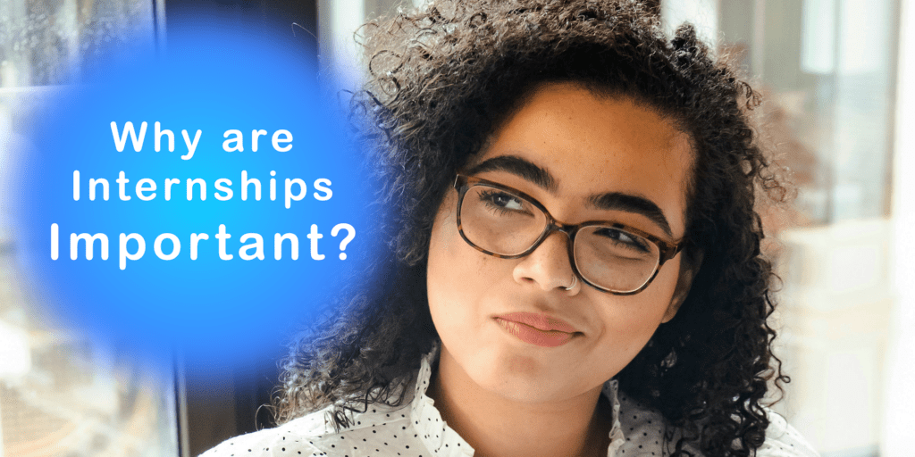 Why are internships important?